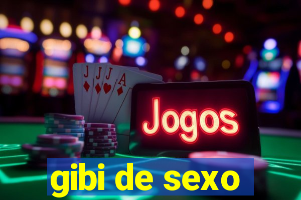 gibi de sexo